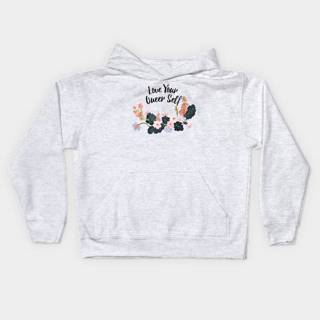 Love your queer self Kids Hoodie by FabulouslyFeminist